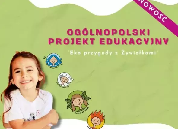 "EKOprzygoda z Żywiołkami" - Ogólnopolski Projekt Edukacyjny